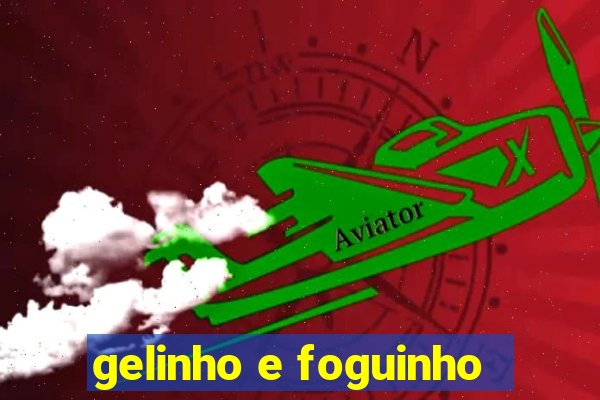 gelinho e foguinho